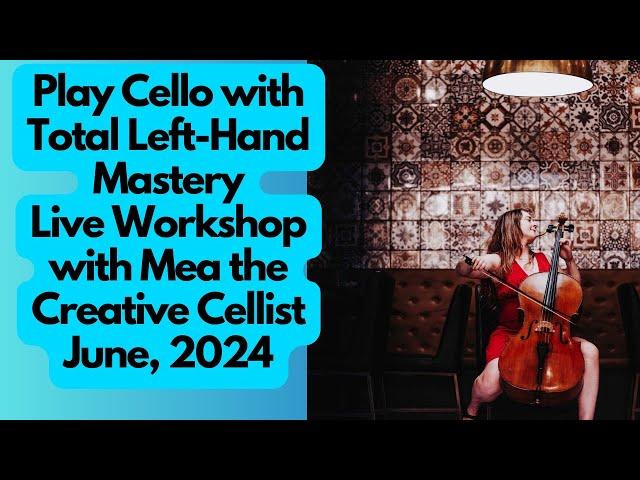 Play Cello with Total Left-Hand Mastery Using Mind & Body Methods for better intonation & control