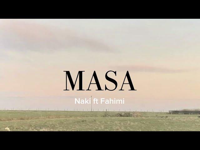 Naki ft Fahimi - Masa (Lyric Video)