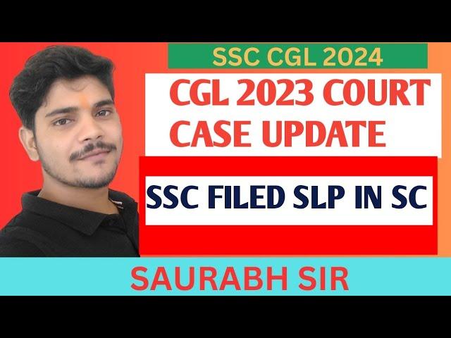 CGL 2023 COURT CASE UPDATE || SSC FILED SLP IN SC #ssccgl2024