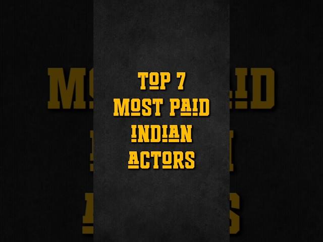 Top 7 most paid indian actors #panindianactors #mostpaidactors #indianactor #movie #shorts