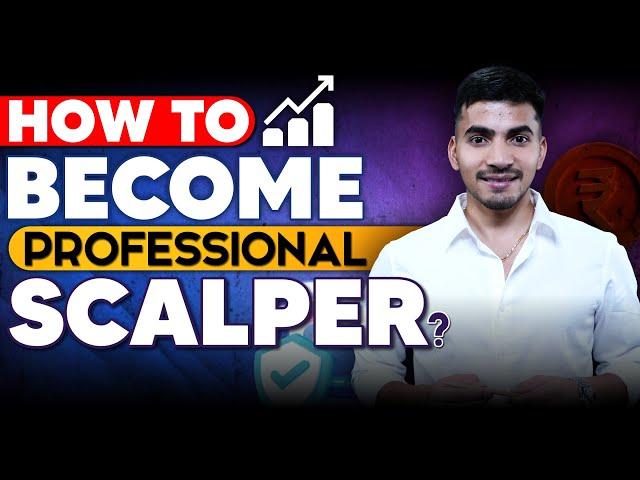 How to Become a Professional Scalper 