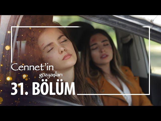 Cennet'in Gözyaşları 31. Bölüm