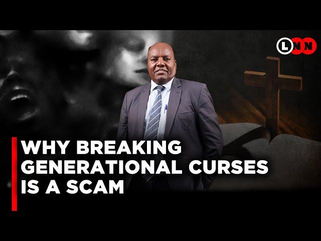 Why you cannot break a generational curse and how “men of god” are making millions in this scam| LNN