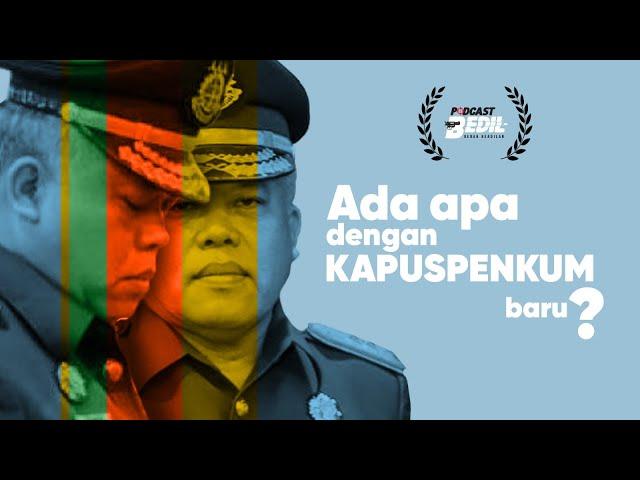 PART 2 | Ada Apa dengan Kapuspenkum Baru?