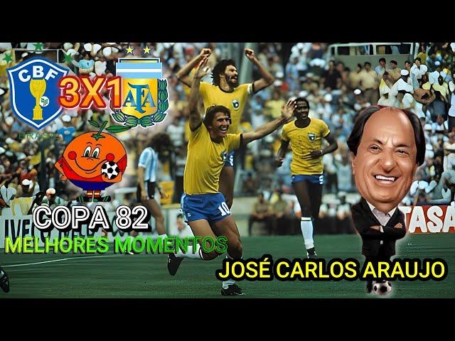 Brasil 3 x 1 Argentina JOSÉ CARLOS ARAUJO melhores momentos COPA 82