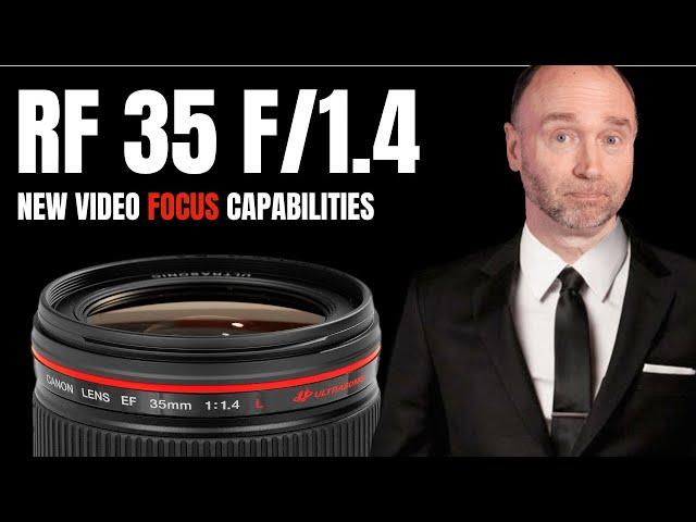 Canon's RF 35mm f1.4 Lens with Video Focus Enhancements