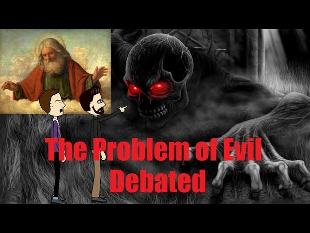 The Problem of Evil (and the existence of God)