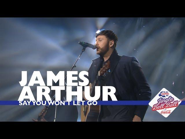 James Arthur - 'Say You Won't Let Go' (Live At Capital's Jingle Bell Ball 2016)