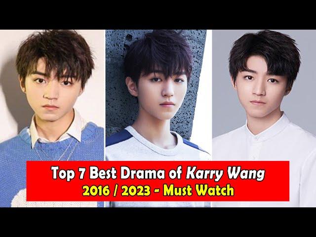 KARRY WANG/WANG JUN KAI 王俊凯 DRAMALIST (2016-2023)