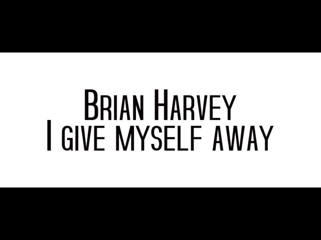 Brian Harvey - I Give Myself Away