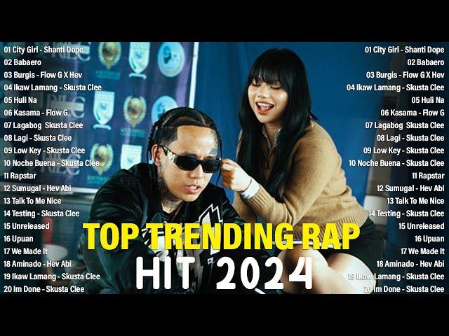 Top Trending OPM Love Songs 2024 Playlist ~ Skusta Clee, Flow G, Shanti Dope, Hev Abi ~ Best Rap OPM