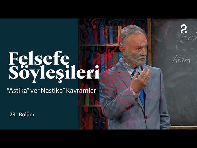 Teoman Duralı ile Felsefe Söyleşileri | “Astika” ve “Nastika” Kavramları | 29. Bölüm @trt2