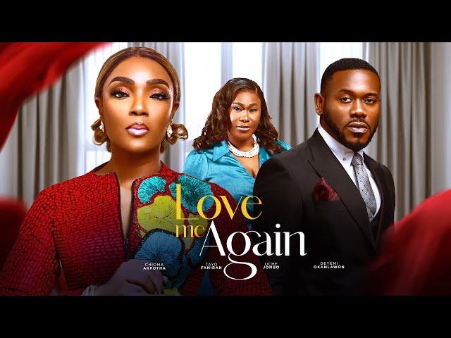 LOVE ME AGAIN - Watch Chioma Chukwuka, Deyemi, Uche Jombo Latest 2024 Nigerian Movies. #trending