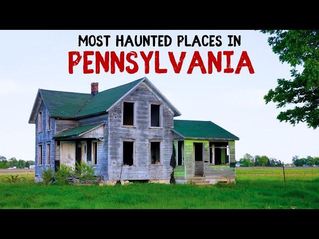 Most Haunted Places in Pennsylvania