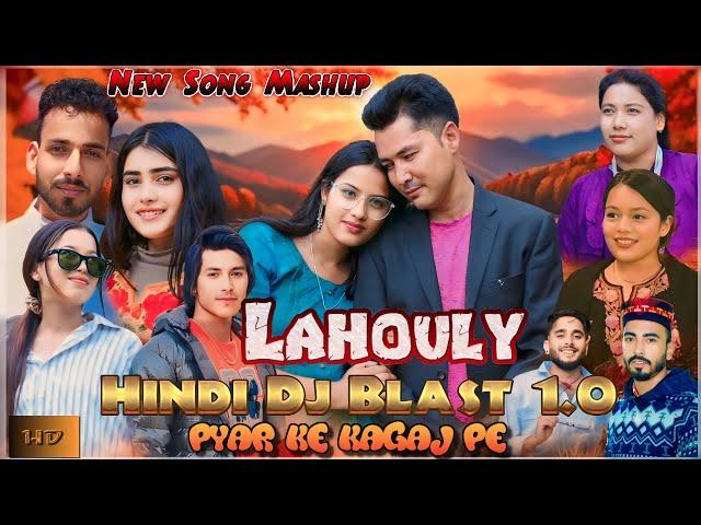 Anil Hishe | Lahouly New Song | Lahouly Hindi Ladhakhi Mashup | Lahouli Song