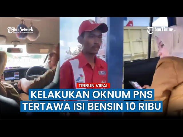 Pengemudi Mobil Berpakaian Diduga PNS Beli Bensin Hanya Rp 10 Ribu & Tertawa, Mood Pegawai Berubah