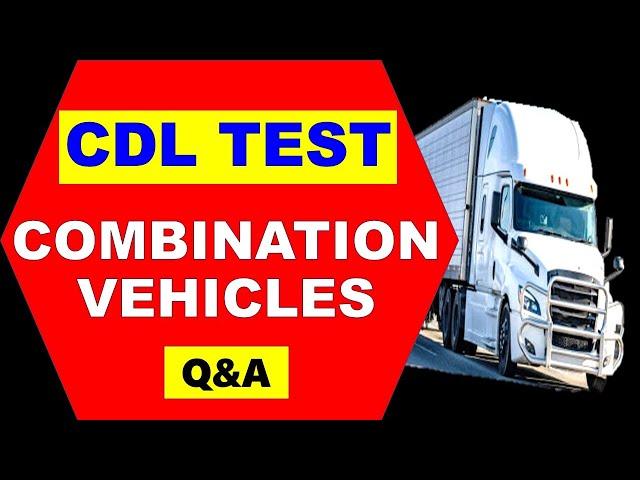 CDL Prep Test/ Combination Vehicles Questions & Answers