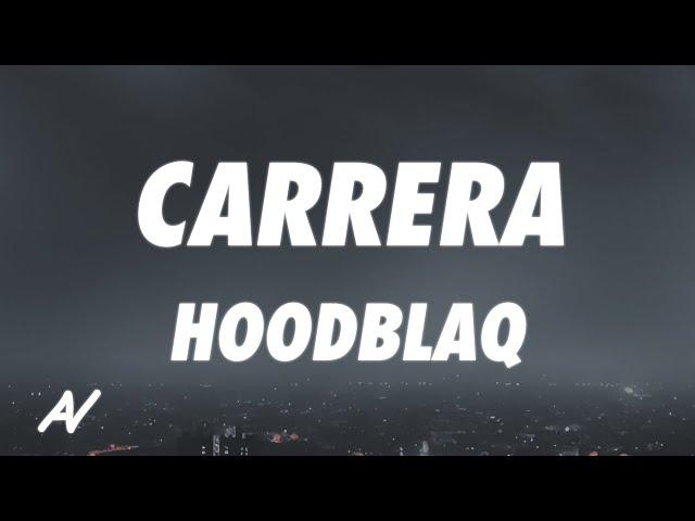 HOODBLAQ - CARRERA (Lyrics)