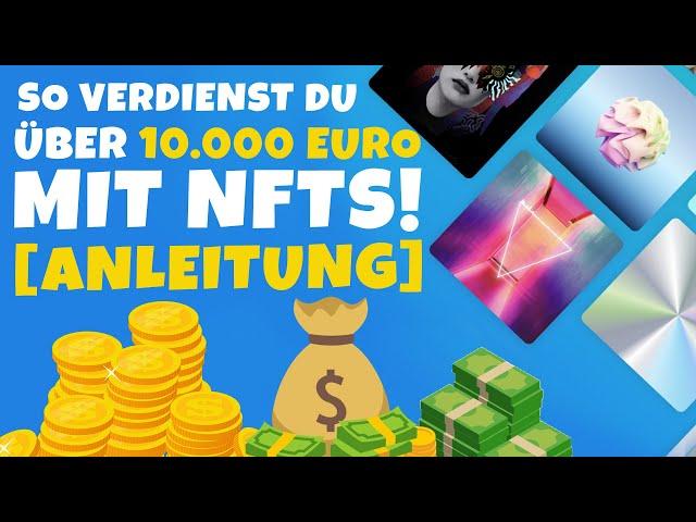 So verdienst du über 10.000€ mit NFTs! Anleitung zum erfolgreichen kaufen, verkaufen & zum Erstellen