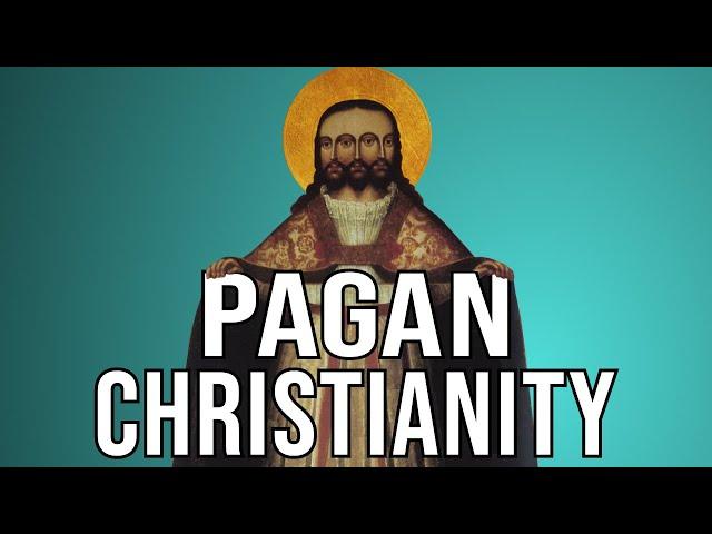 The Pagan Origins of Christianity