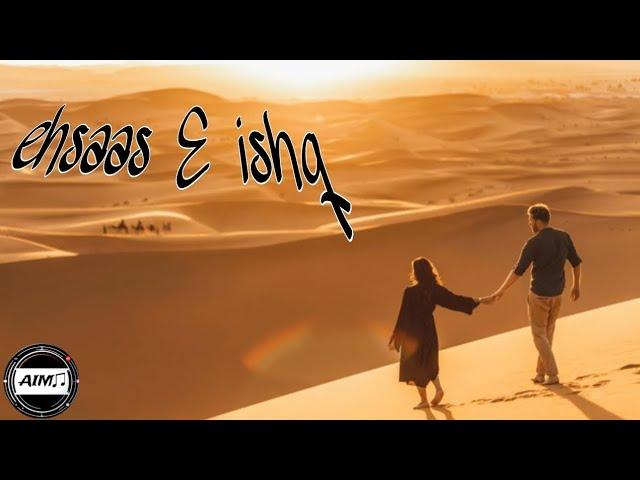 EHSAAS-E-ISHQ  | official audio | aim world