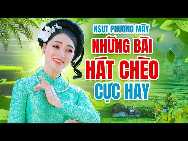 Những Bài Hát Chèo Làm Nên Thương Hiệu Hát Chèo Phương Mây - Hát Chèo Hay Xuất Sắc