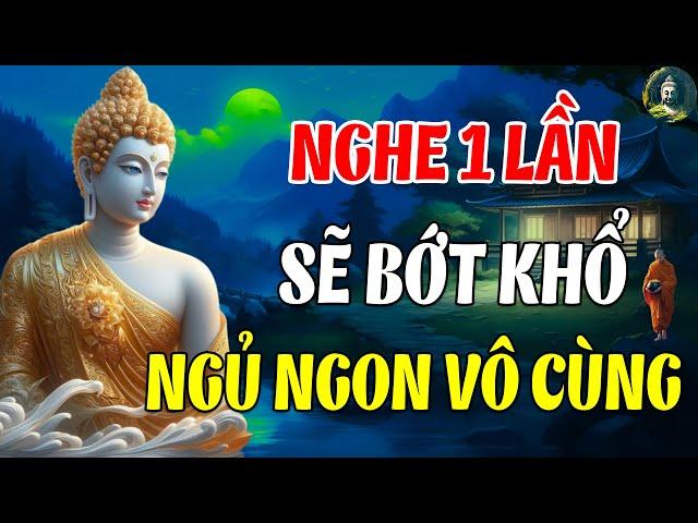 Mỗi Đêm Khó Ngủ, Nghe Bài Giảng Này GIẢI THOÁT mọi sự ràng buộc khổ đau _Audio Lời Phật Dạy