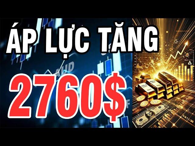 TRADE FOREX || Nhận Định Xu Hướng Giá Vàng Hôm Nay : ÁP LỰC TĂNG VÀNG TIẾN SÁT ĐỈNH 2760$ !!!