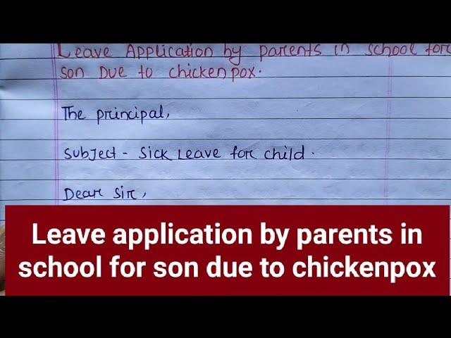 How to write leave application by parents in school for son due to chickenpox||chickenpox leave||