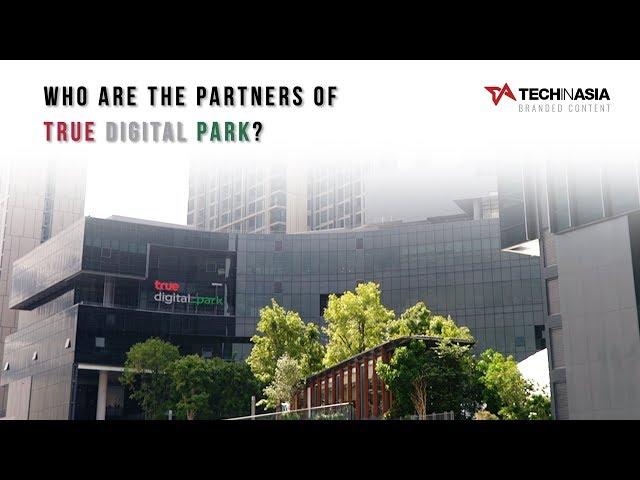 Who are the Partners of True Digital Park?