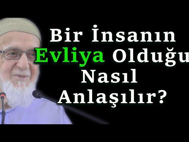 Bir İnsanın Evliya Olduğu Nasıl Anlaşılır? #Allah #evliya #nasıl?