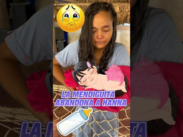 La mendiguita abandona a HANNA #reflexion #reels #videos #fracho #viral