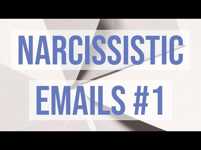 Narcissistic Emails #1 (2021 Rerun)