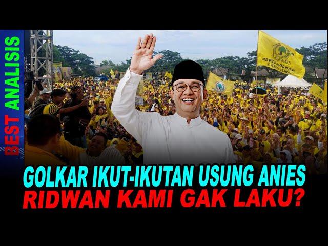 GOLKAR IKUT-IKUTAN MAU USUNG ANIES, RIDWAN KAMIL GAK LAKU?