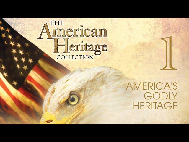 America’s Godly Heritage | The American Heritage Collection