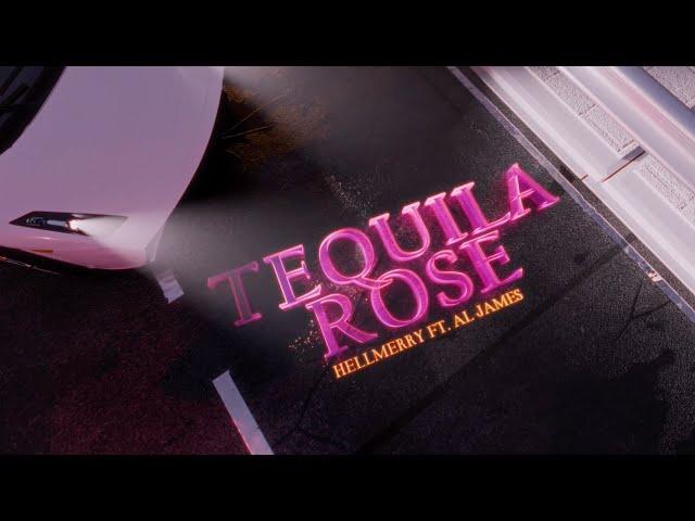 HELLMERRY x AL JAMES - TEQUILA ROSE (Official Lyric Video)