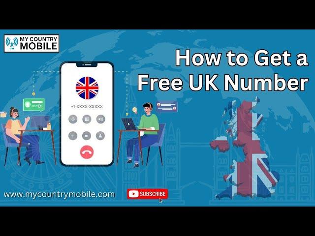 Get Your Free UK Number Today Easy Setup & Benefits Explained | My Country Mobile