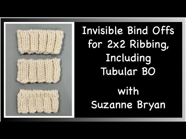 Invisible Bind Offs for 2x2 Ribbing, Including a Tubular BO, a Comparison of 3 different methods