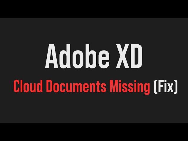 Adobe XD cloud documents not showing / missing