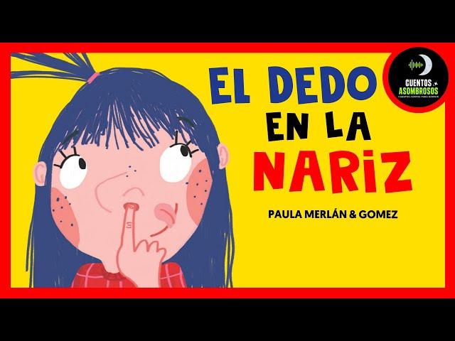 El Dedo En La Nariz  | Paula Merlan & Gomez | Cuentos Para Dormir Asombrosos Infantiles