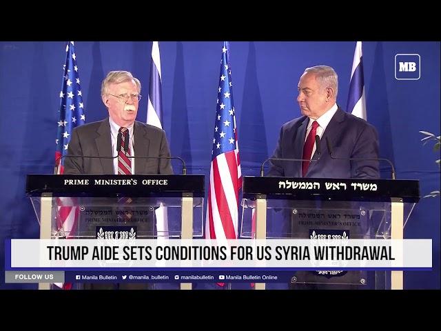 Trump aide sets conditions for US Syria withdrawal