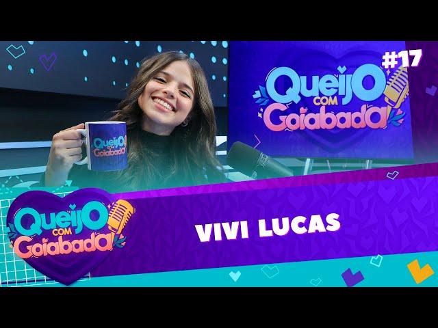 VIVI LUCAS | LÍVIA - QUEIJO COM GOIABADA #17