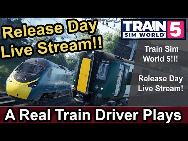 A Train Driver Plays - Train Sim World 5!!! Release Day Stream. West Coast Mainline & More!!!