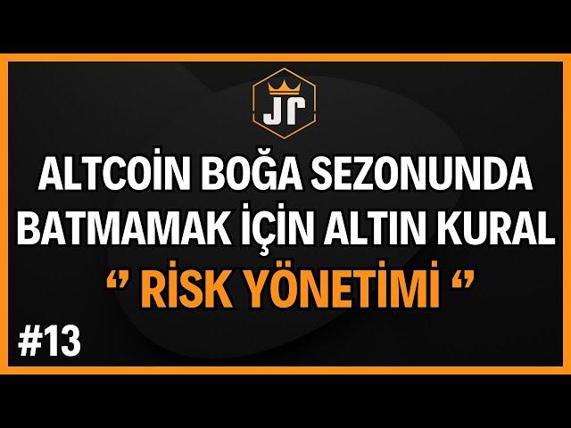 Altcoin Boğa Piyasası 'nda Altın Kural! Risk Yönetimi Nasıl Yapılmalı? Sıfırdan Eğitim Serisi #13