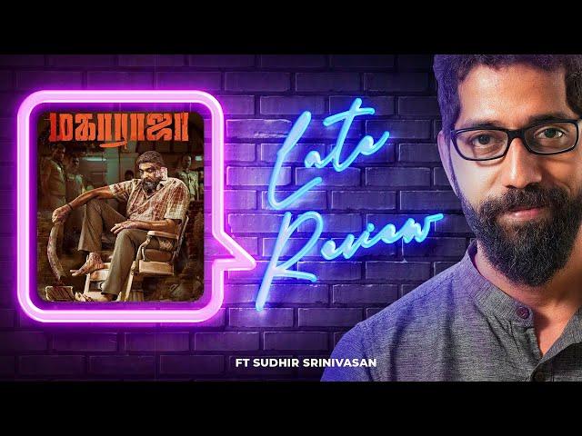 Sudhir Srinivasan's The Late Review | Maharaja | Vijay Sethupathi | Anurag Kashyap | Abhirami