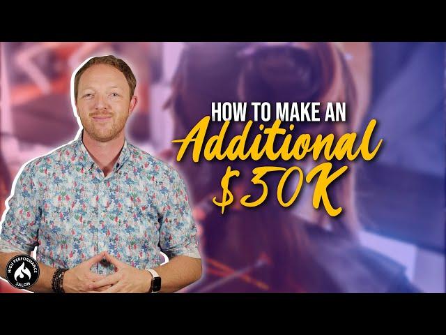 How to make an additional $50k as a Salon Owner