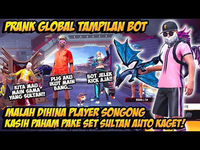 PRANK GLOBAL TAMPILAN BOT DIHINA & DIKICK MASTER SONGONG KASIH PAHAM PAKE BUNDLE SULTAN AUTO NGAMUK