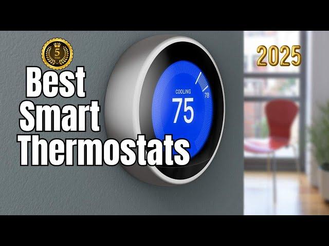 The 5 Best Smart Thermostats for 2025 - (According to Experts)