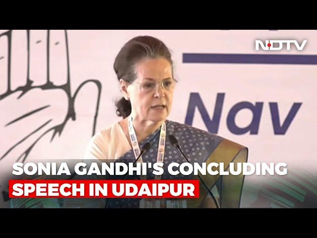 Sonia Gandhi At Strategy Camp: Congress Will Start "Bharat Jodo Yatra"