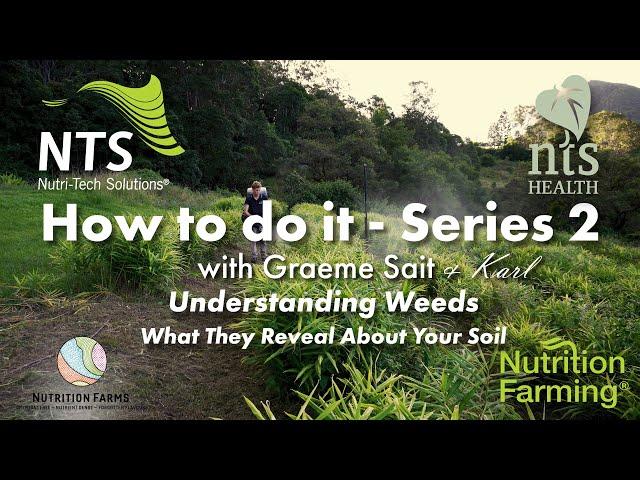 Understanding Weeds: What They Reveal About Your Soil - Episode 15 - How to Do It Series 2